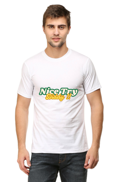 Nice Try Diddy - Classic Cotton Tee [Unisex]