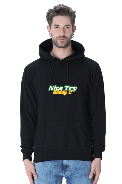Nice Try Diddy - Premium Cotton Hoodies [UNISEX]