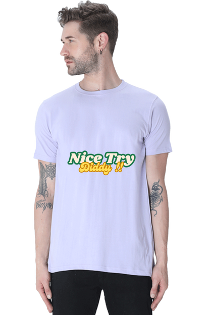 Nice Try Diddy - Classic Cotton Tee [Unisex]