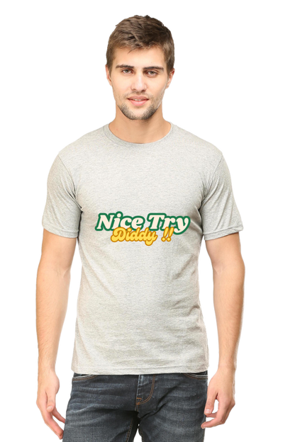 Nice Try Diddy - Classic Cotton Tee [Unisex]