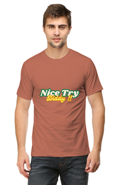 Nice Try Diddy - Classic Cotton Tee [Unisex]