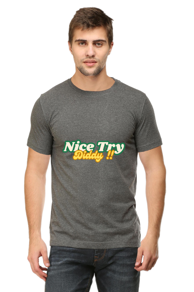 Nice Try Diddy - Classic Cotton Tee [Unisex]