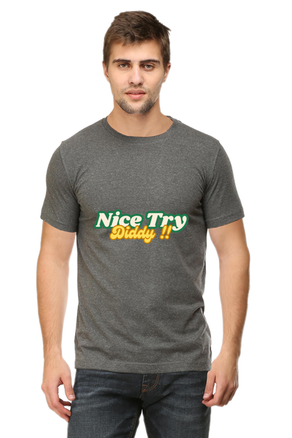 Nice Try Diddy - Classic Cotton Tee [Unisex]